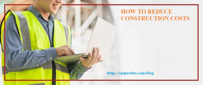 How to reduce cost in construction